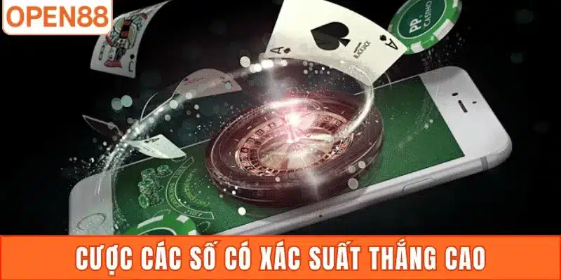 Cược các số có xác suất thắng cao